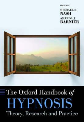 The Oxford Handbook of Hypnosis: Theory, Research, and Practice
