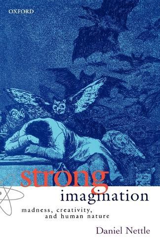 Strong Imagination: Madness, Creativity, and Human Nature