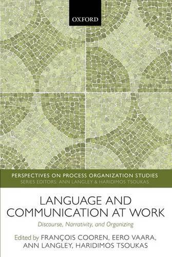 Language and Communication at Work: Discourse, Narrativity, and Organizing