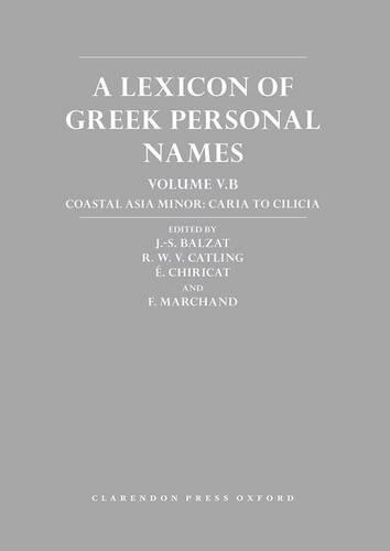 A Lexicon of Greek Personal Names: Volume V.B: Coastal Asia Minor: Caria to Cilicia