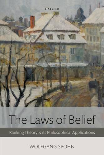 The Laws of Belief: Ranking Theory and Its Philosophical Applications