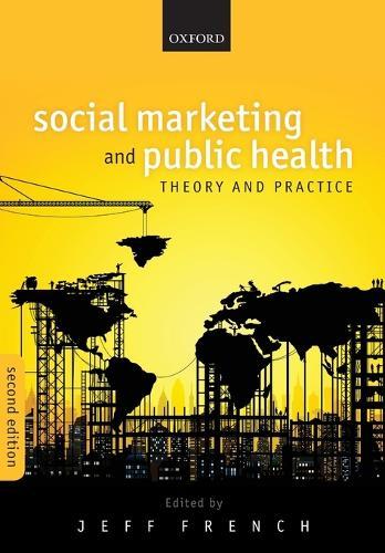 Social Marketing and Public Health: Theory and Practice