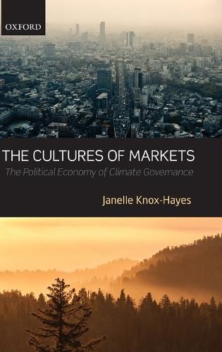 The Cultures of Markets: The Political Economy of Climate Governance