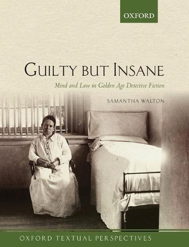 Guilty But Insane: Mind and Law in Golden Age Detective Fiction