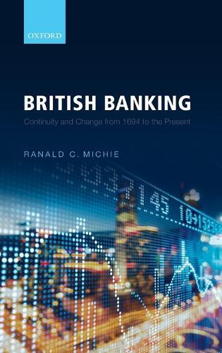 British Banking: Continuity and Change from 1694 to the Present