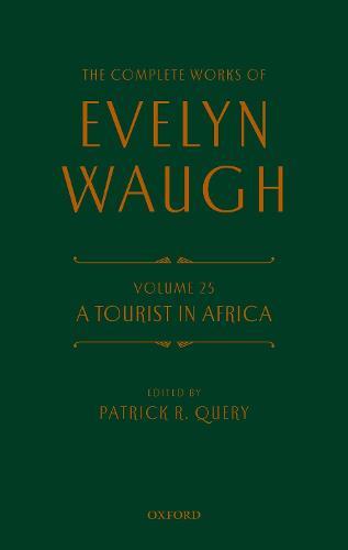 The Complete Works of Evelyn Waugh: A Tourist in Africa: Volume 25