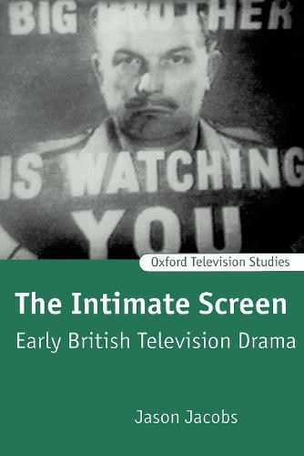 The Intimate Screen: Early British Television Drama