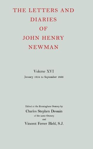 The Letters and Diaries of John Henry Newman: Volume XVI: Founding a University: January 1854 to September 1855