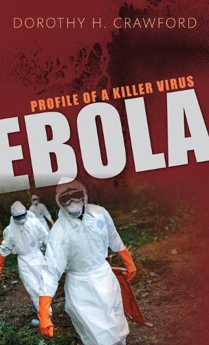 Ebola: Profile of a Killer Virus