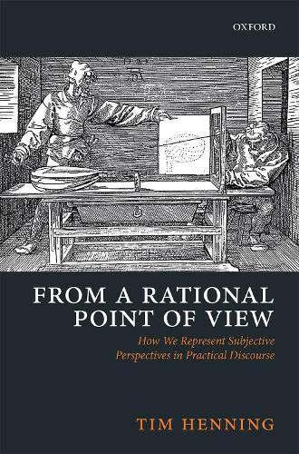 From a Rational Point of View: How We Represent Subjective Perspectives in Practical Discourse