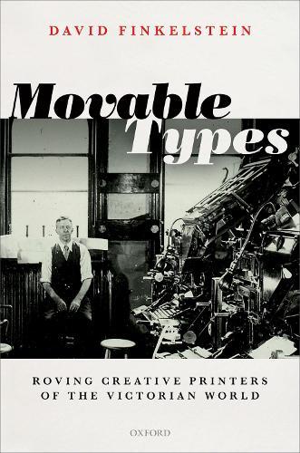 Movable Types: Roving Creative Printers of the Victorian World