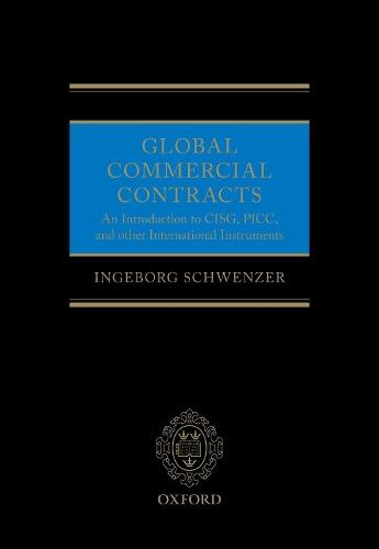 Global Commercial Contracts: Introduction to CISG, PICC and other International Instruments