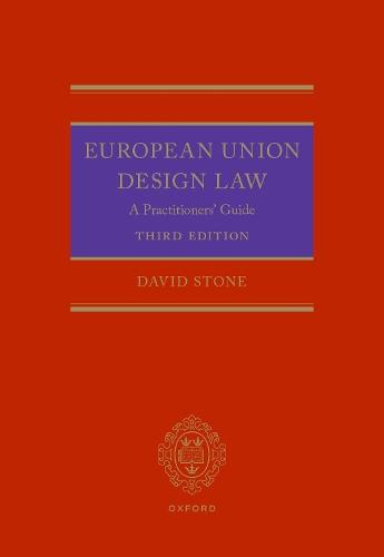 Stone on European Union Design Law: A Practitioners' Guide