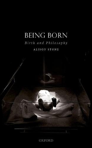 Being Born: Birth and Philosophy