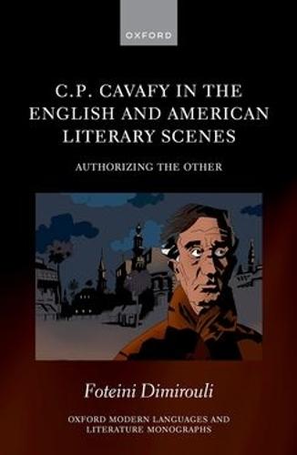C.P. Cavafy in the English and American Literary Scenes: Authorizing the Other