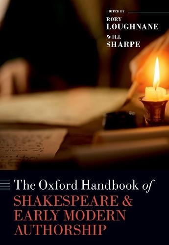 The Oxford Handbook of Shakespeare and Early Modern Authorship