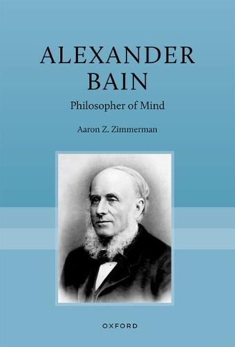 Alexander Bain: Philosopher of Mind