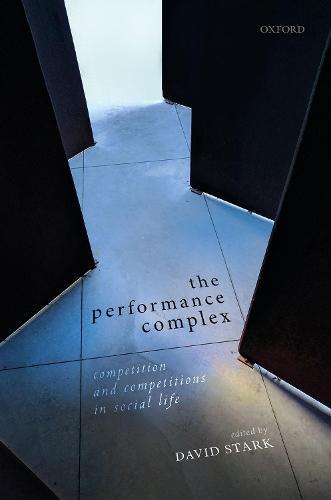 The Performance Complex: Competitions and Competitions in Social Life