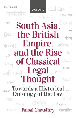 South Asia, the British Empire, and the Rise of Classical Legal Thought: Toward a Historical Ontology of the Law