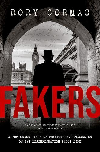 Fakers: A Top-Secret Tale of Phantoms and Forgeries on the Disinformation Front Line