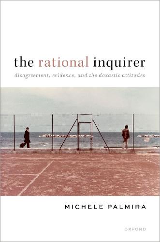 The Rational Inquirer: Disagreement, Evidence, and the Doxastic Attitudes