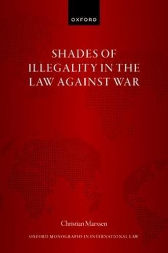 Shades of Illegality in the Law Against War