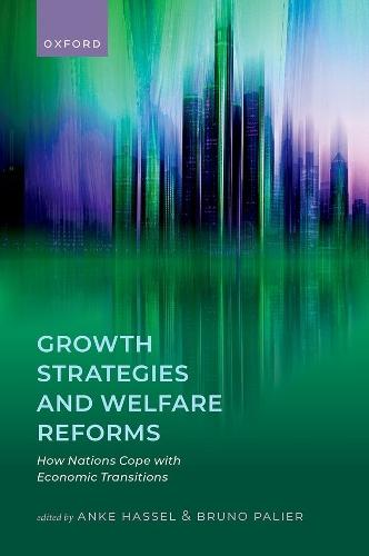 Growth Strategies and Welfare Reforms: How Nations Cope with Economic Transitions