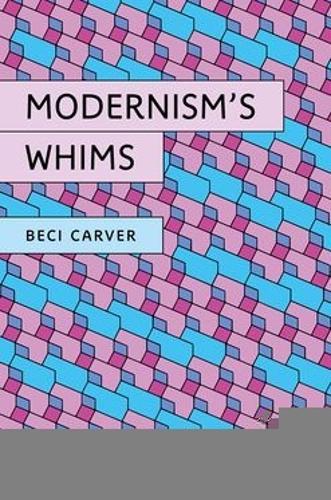 Modernism’s Whims