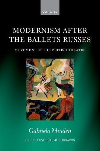 Modernism after the Ballets Russes: Movement in the British Theatre