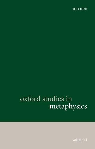 Oxford Studies in Metaphysics: Volume 14