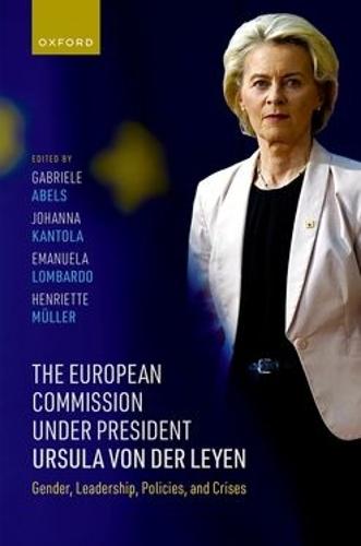 The European Commission under President Ursula von der Leyen: Gender, Leadership, Policies, and Crises