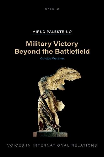 Military Victory Beyond the Battlefield: Outside Wartime