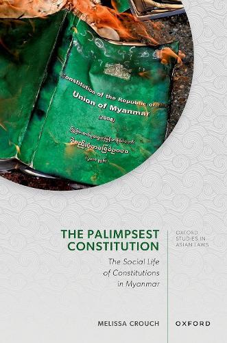 The Palimpsest Constitution: The Social Life of Constitutions in Myanmar