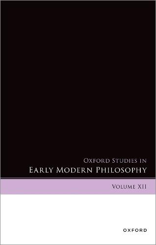Oxford Studies in Early Modern Philosophy: Volume XII