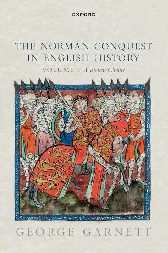 The Norman Conquest in English History: Volume I: A Broken Chain?