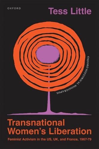 Transnational Women's Liberation: Feminist Activism in the US, UK, and France, 1967–79