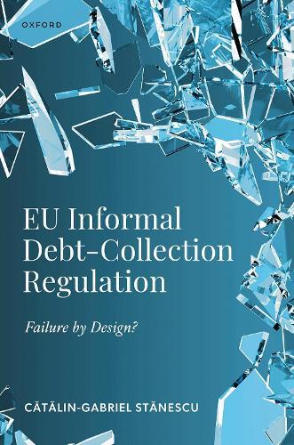 EU Informal Debt-Collection Regulation: Failure by Design?