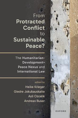 From Protracted Conflict to Sustainable Peace?: The Humanitarian-Development-Peace Nexus and International Law