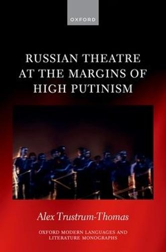 Russian Theatre at the Margins of High Putinism