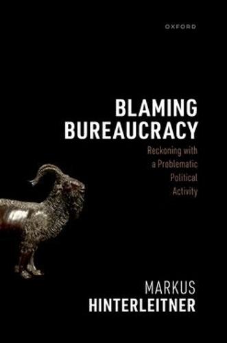 Blaming Bureaucracy: Reckoning with a Problematic Political Activity
