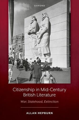 Citizenship in Mid-Century British Literature: War, Statehood, Extinction