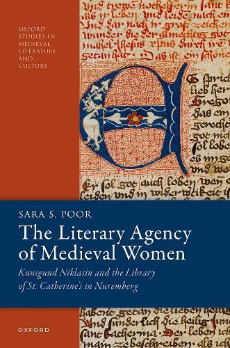 The Literary Agency of Medieval Women: Kunigund Niklasin and the Library of St. Catherine's in Nuremberg