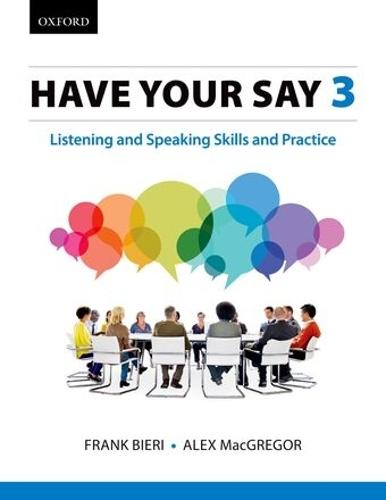 Have Your Say 3: Listening and Speaking Skills and Practice
