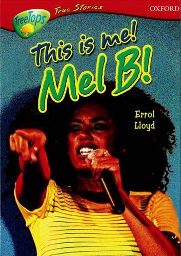 Oxford Reading Tree: Stages 13-14: Treetops True Stories: This is Me! Mel B!