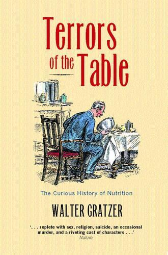 Terrors of the Table: The Curious History of Nutrition