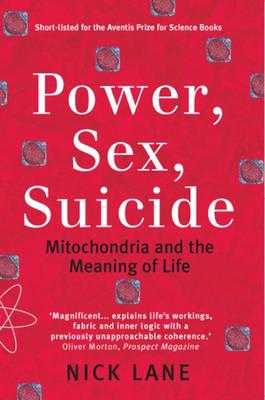 Power, Sex, Suicide: Mitochondria and the meaning of life
