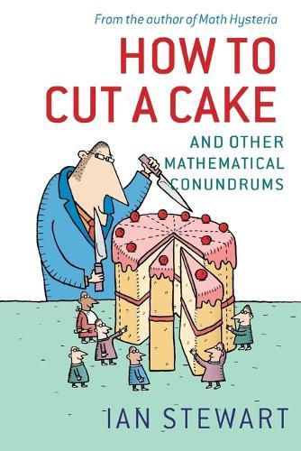 How to Cut a Cake: And other mathematical conundrums