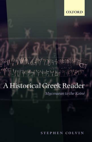 A Historical Greek Reader: Mycenaean to the Koiné
