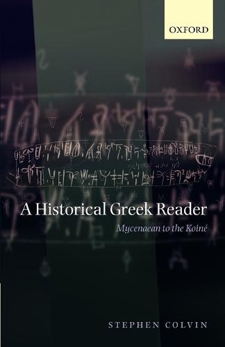 A Historical Greek Reader: Mycenaean to the Koiné