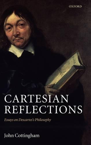 Cartesian Reflections: Essays on Descartes's Philosophy
